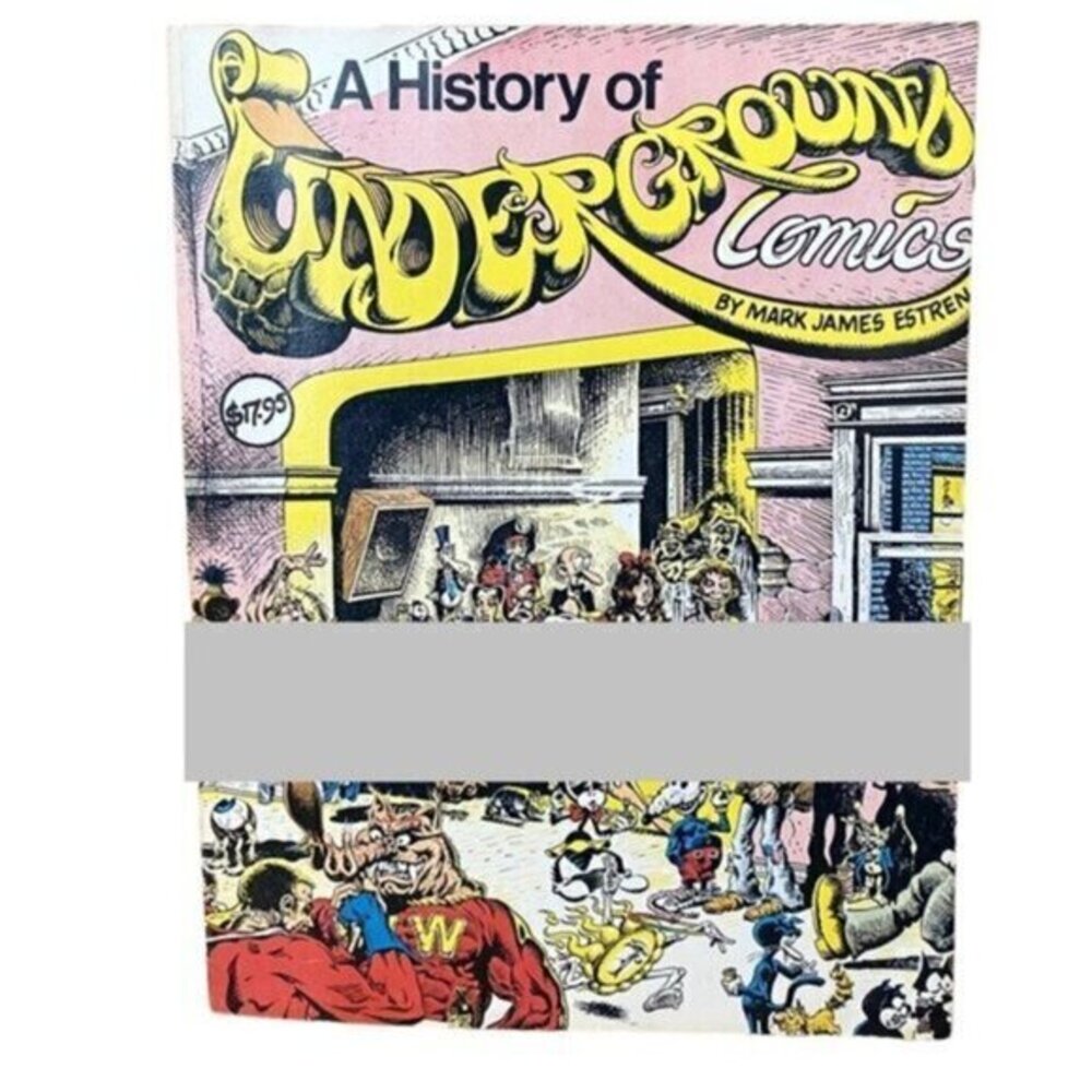 A History of Underground Comics by Mark James Estren First Edition